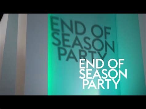 End Of Season Party Youtube