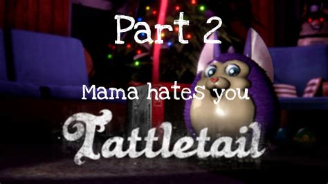 Mama Hates You Tattletail Part 2 Youtube