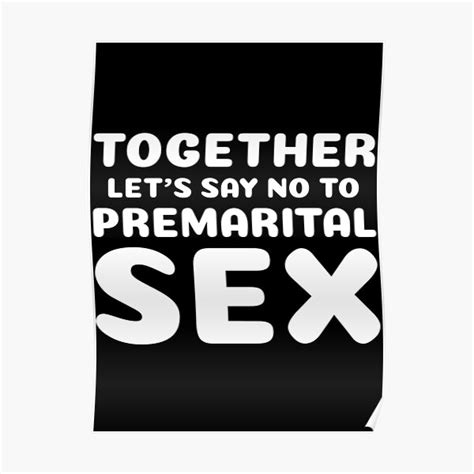Together Lets Say No To Premarital Sex Poster For Sale By
