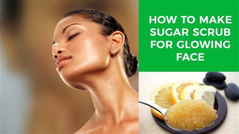 Natural Homemade Sugar Scrub For Glowing Face Youtube