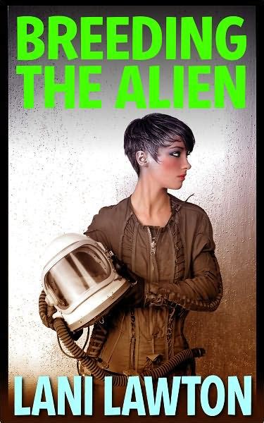 Breeding The Alien Short Erotica By Lani Lawton Ebook Barnes Noble