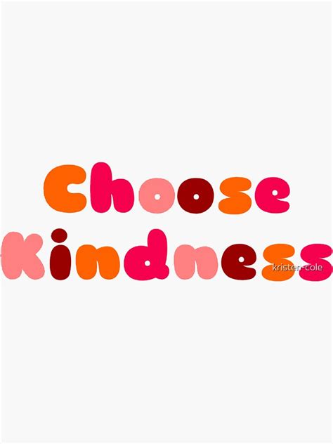 Choose Kindness Sticker By Kristen Cole Redbubble