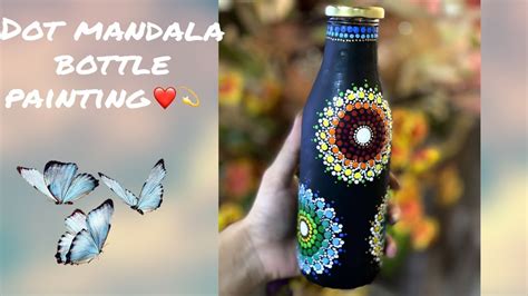 Easy Dot Mandala Bottle Painting 🎨 Without Tools Splash Of Art Youtube