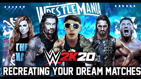 Recreating Your Wwe Dream Matches In Wwe 2k20 Youtube