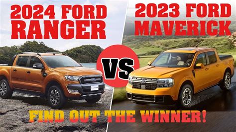 Is The 2023 Ford Maverick Better Than The 2024 Ford Ranger Youtube