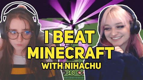 Nihachu And I Try To Beat Minecraft Youtube