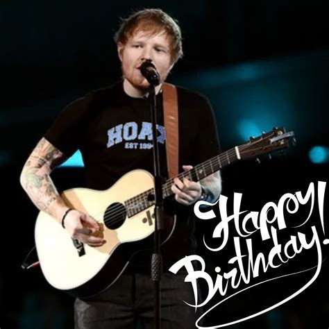 Happy Birthday Ed Sheeran Wishes Hd Images Memes Banners Quotes