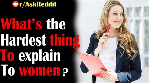 R Askreddit Whats The Hardest Thing To Explain To Women Top Posts Reddit Stories Youtube