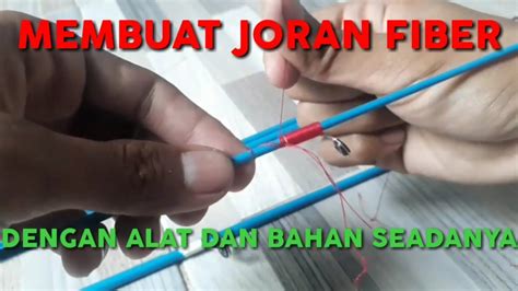 Cara membuat joran pancing sendiri. MEMBUAT JORAN SENDIRI DARI BAHAN FIBER DENGAN PERALATAN SEADANYA - YouTube