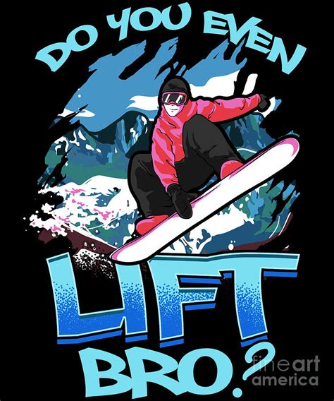 Do You Even Lift Bro Skisnowboard Ski Lift Pun Digital Art By The