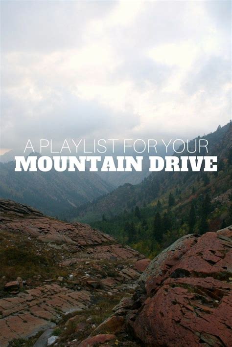 A Mountain Drive Playlist Shannon Hall Playlist Trip Driving