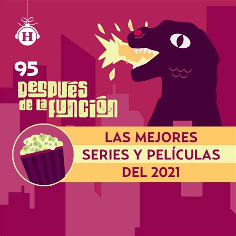 especial las mejores series y películas de 2021 después de la función películas y series en