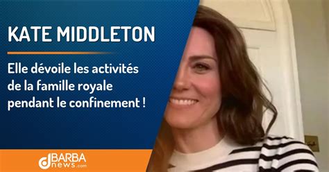 Kate Middleton Elle Dévoile Les Activités De La Famille Royale