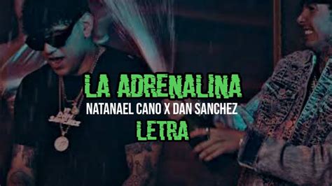 La Adrenalina Natanael Cano X Dan Sanchez Letra Youtube