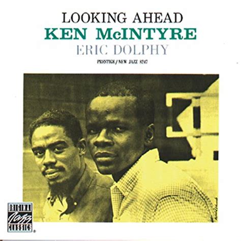 Play Looking Ahead Reissue By Ken Mcintyre And Eric Dolphy On Amazon Music