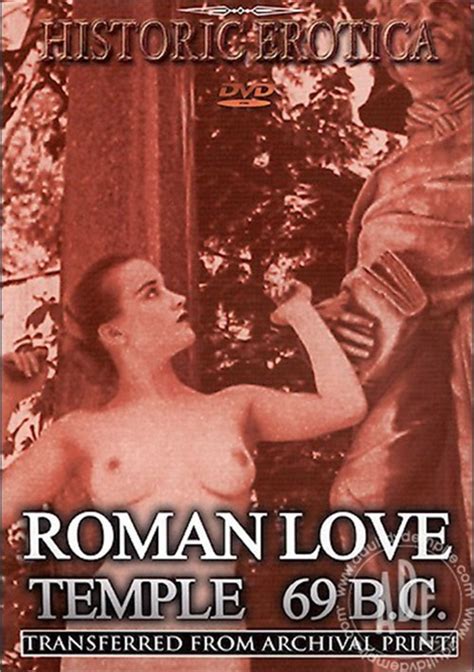 Roman Love Temple 69 Bc Historic Erotica Unlimited Streaming At Adult Empire Unlimited