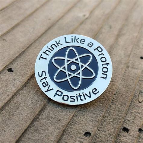 Enamel Pin Think Like A Proton Stay Positive Science Lapel Etsy