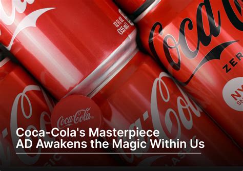 Coca Colas Masterpiece Ad Awakens The Magic Within Us Anakle