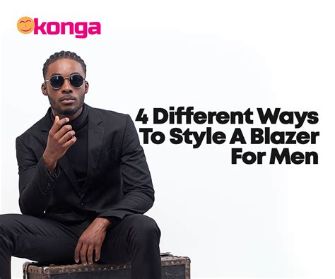 4 Different Ways To Style A Blazer For Men Konga Kulture