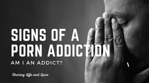 Am I Addicted to Porn? (Top 6+ Signs of a Porn Addiction) - Sharing
