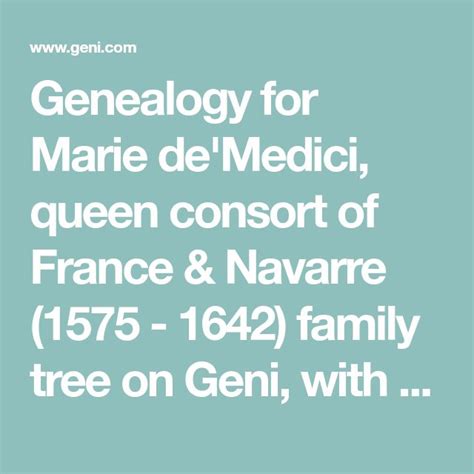 Genealogy For Marie Demedici Queen Consort Of France And Navarre 1575