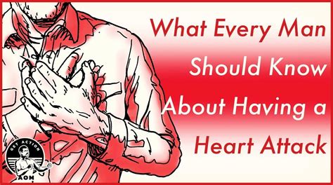 What Every Man Should Know About Having A Heart Attack Heart Attack