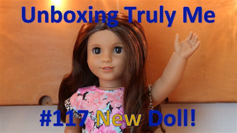 Unboxing New American Girl Doll Truly Me 117 Medium Skintan Marie Grace Face Mold Youtube