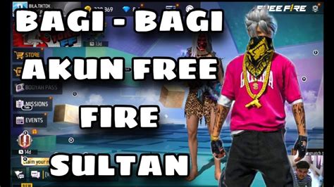 BAGI BAGI AKUN FREE FIRE SULTAN HARI INI RAHMADGOOD YouTube