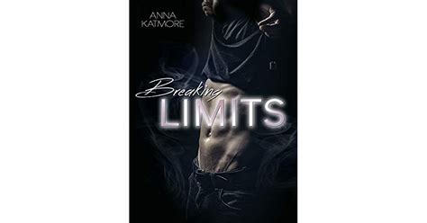 Breaking Limits By Anna Katmore