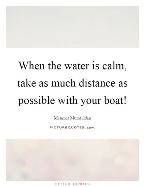 Calm Water Quotes Calm Water Sayings Calm Water Picture Quotes