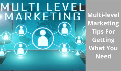 Multi Level Marketing Tips For Getting What You Need