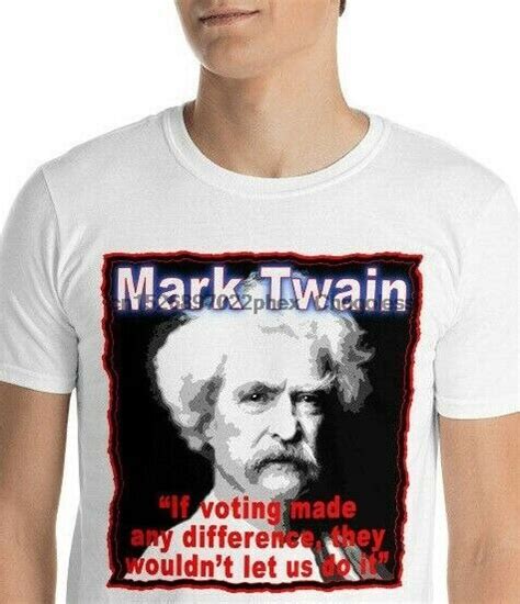 Mark Twain Quote On Voting T Mark Twain Shirt Short Sleeve Unisex T