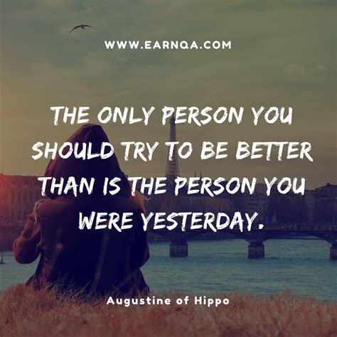 The only person you should try to be better than is the person you were yesterday. | Person 