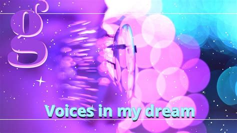 Voices In My Dream Youtube