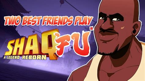 Two Best Friends Play Shaq Fu A Legend Reborn Youtube