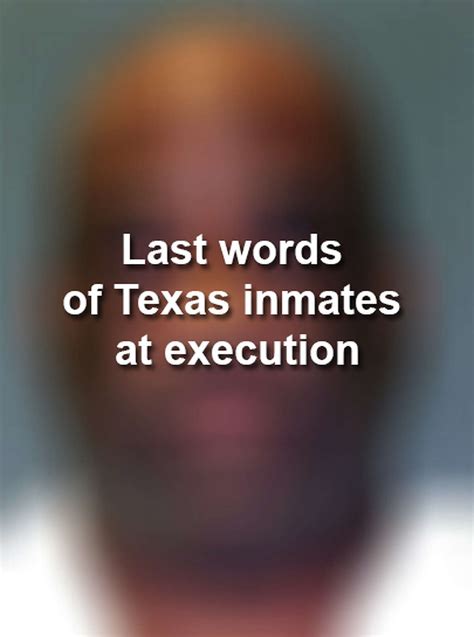 Last Words Of Texas Inmates At Execution