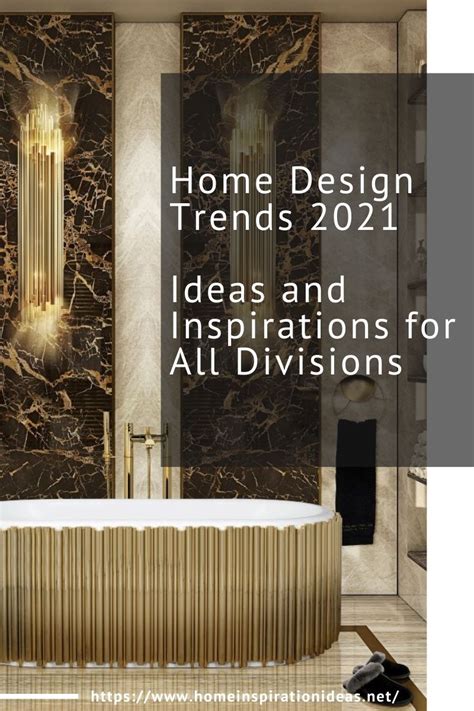 Home Design Trends 2021 Ideas And Inspirations For All Divisions