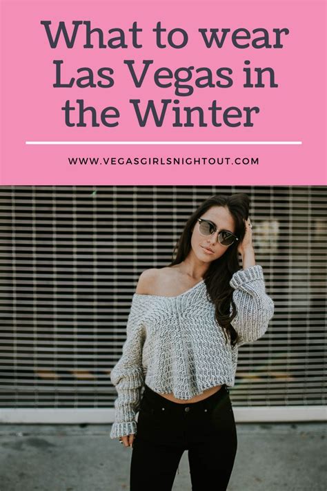 What To Wear In Vegas The Dos And Donts Las Vegas Outfits Winter