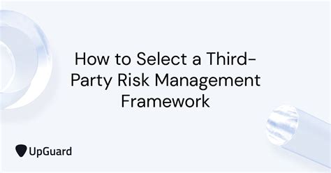 How To Select A Third Party Risk Management Framework Pid