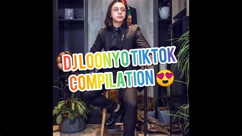 Dj Loonyo Tiktok Compilation Youtube
