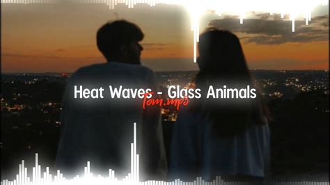 Heat Waves Glass Animals Audio Edit Youtube