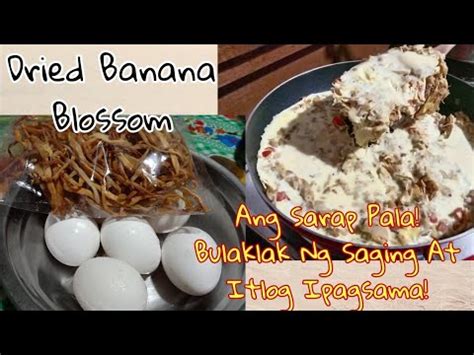 Ang Sarap Pala Bulaklak Ng Saging At Itlog Ipagsama Banana Blossom Dried Youtube