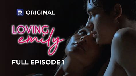 Loving Emily Full Episode 1 Iwanttfc Original Series Youtube