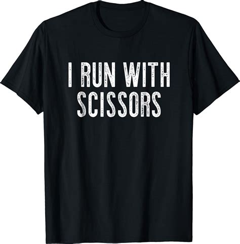 Running With Scissors T Shirt Funny Clothing