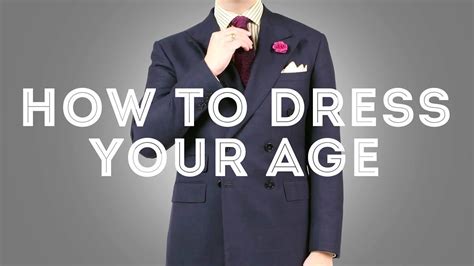 How To Dress Your Age Age Appropriate Clothes Men And For What To Wear