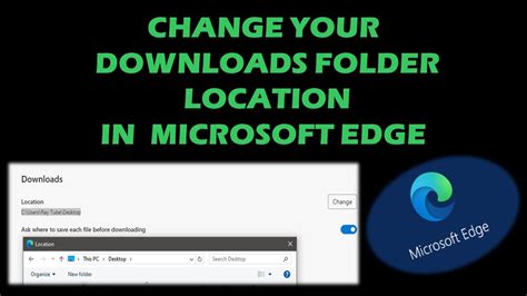 How To Change Downloads Folder Location In Microsoft Edge Youtube