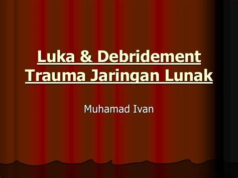 Luka And Debridement Trauma Plus