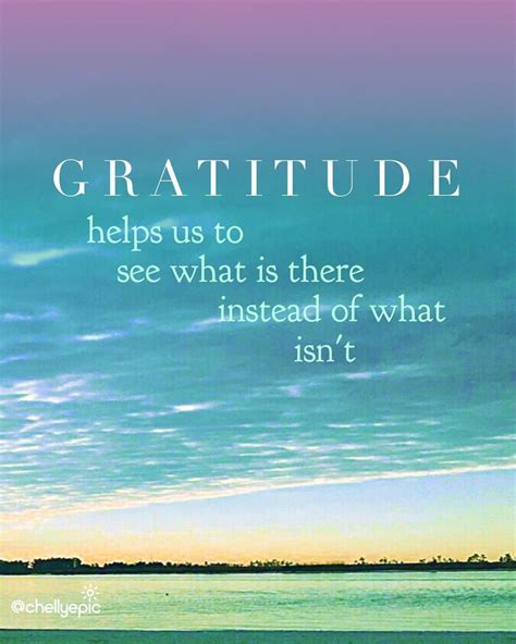 Gratitude Helps Us See What Is There Instead Of What Isnt Embrace