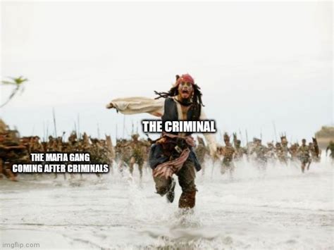 The Mafia Gang Coming After People Imgflip