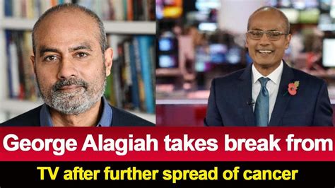 George Alagiah Takes Break From Tv After Further Spread Of Cancer George Alagiah Youtube